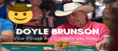 Doyle Brunson: vida y obra del vaquero del poker